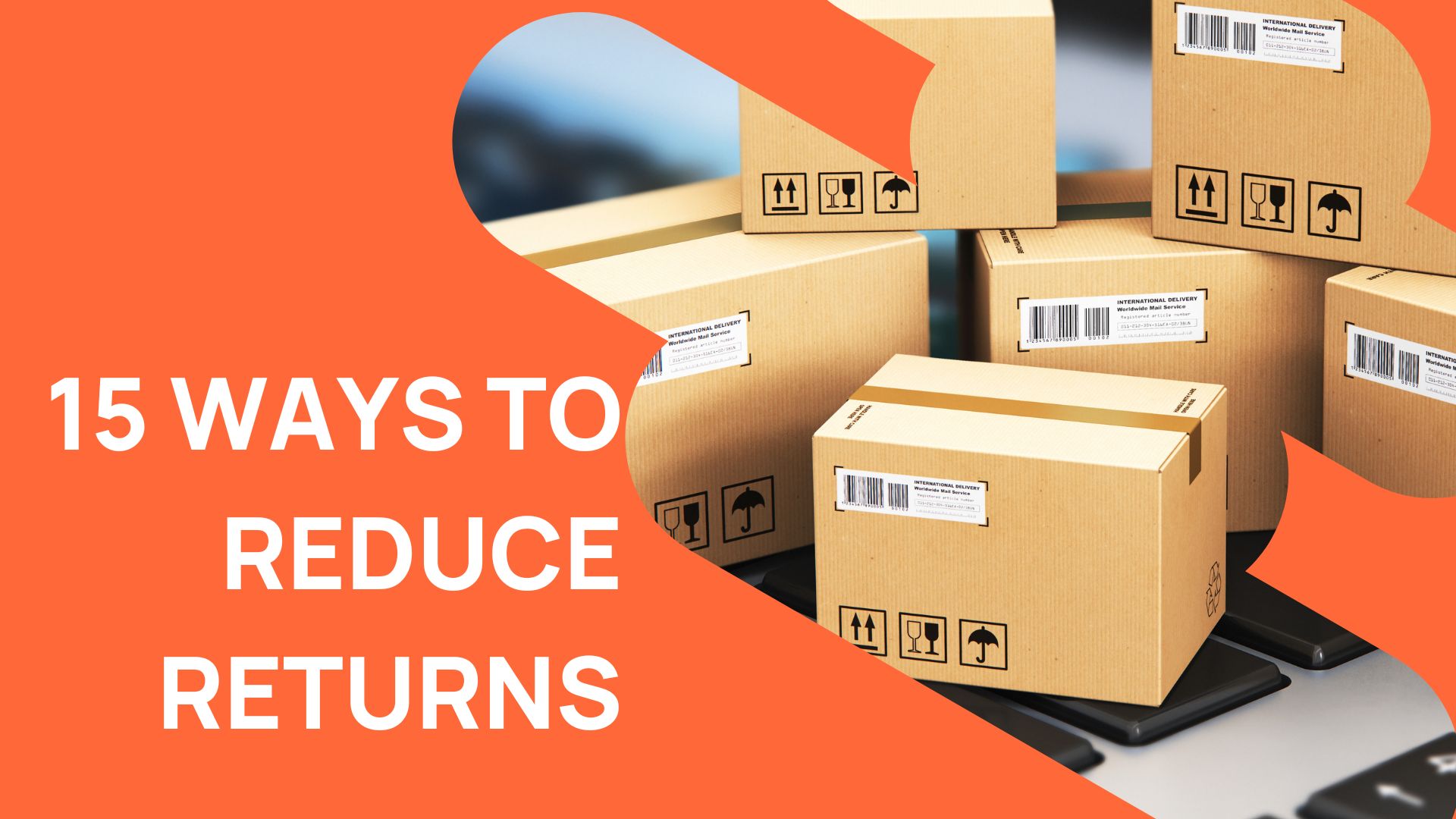 15 Ways to Reduce Returns