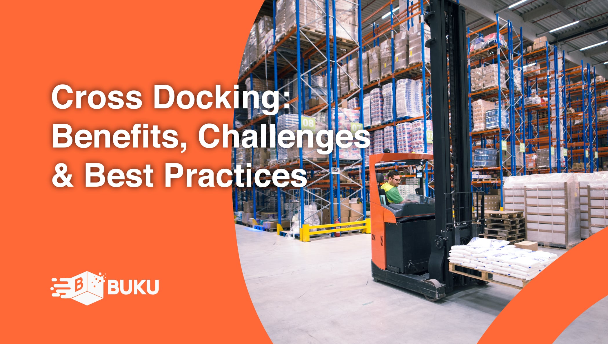 Cross Docking: Benefits, Challenges & Best Practices
